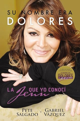 Su nombre era Dolores (La Jenn que yo conocí) (Spanish Edition) by Pete Salgado, 9780718096151