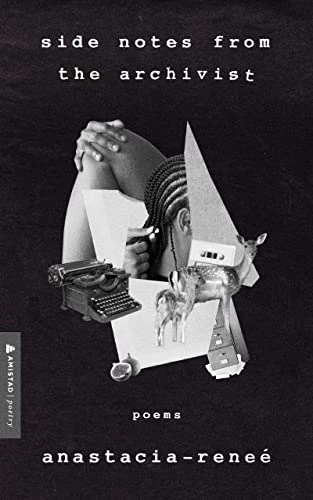 Side Notes from the Archivist (Poems) by Anastacia-Renee, 9780063221710