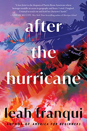 After the Hurricane (A Novel) by Leah Franqui, 9780063204607