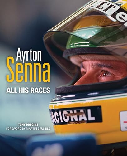 Ayrton Senna (All His Races) by Tony Dodgins, 9780992820909