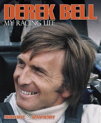 Derek Bell (My Racing Life) by Alan Henry, 9780992820992