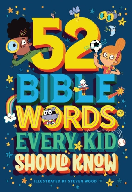 52 Bible Words Every Kid Should Know by Carrie Marrs, Steven Wood, 9781400263332