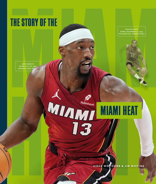 The Story of the Miami Heat by Aidan; Jim Whitcomb; Whiting, 9798896804659