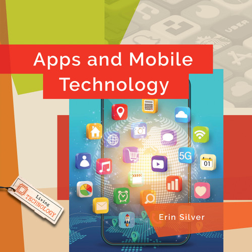 Apps and Mobile Technology by Erin Silver, 9798896804864