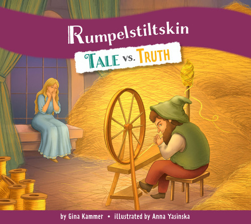 Rumpelstiltskin: Tale vs. Truth by Gina Kammer, Anna Yasinska, 9798896857914