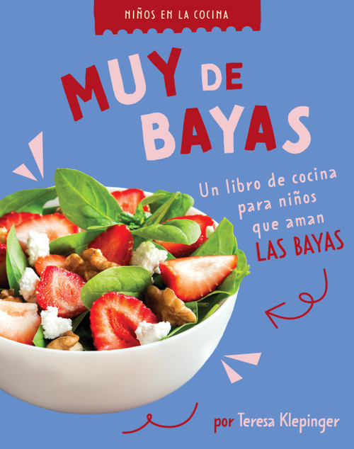 Muy de bayas (Un libro de cocina para niños que aman las bayas) (Spanish Edition) by Teresa Klepinger, 9798896859451