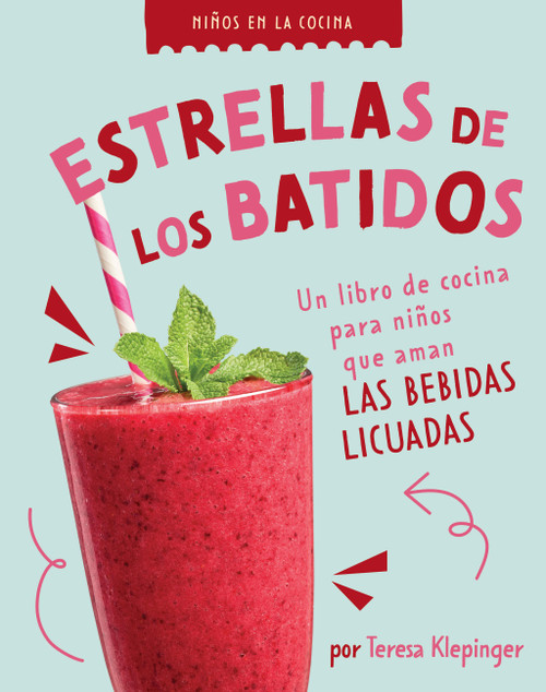 Estrellas de los batidos (Un libro de cocina para niños que aman las bebidas licuadas) (Spanish Edition) by Teresa Klepinger, 9798896859482