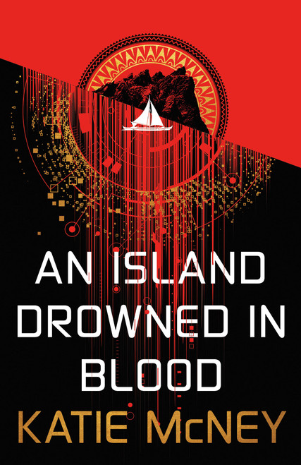 An Island Drowned in Blood (A Novel) by Katie McNey, 9780316604604