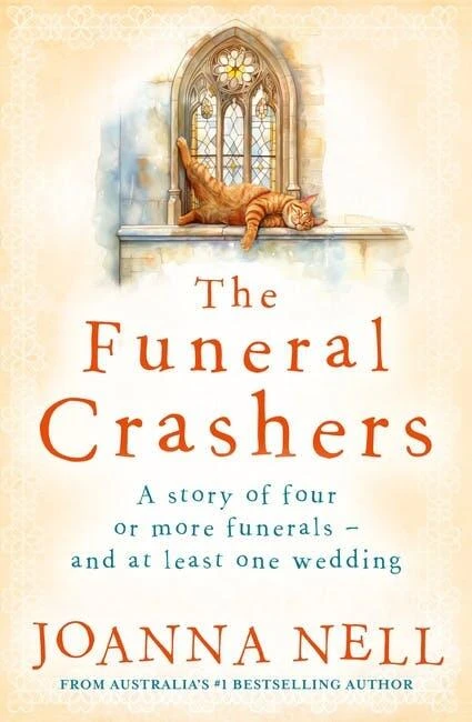 The Funeral Crashers (A warm, witty, life-affirming tale of love in later life from the author of MRS WINTERBOTTOM TAKES A GAP YEAR) by Joanna Nell, 9780733652868