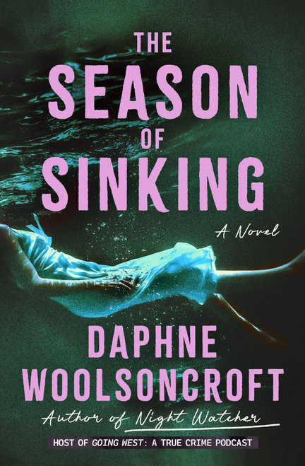The Season of Sinking by Daphne Woolsoncroft, 9781538770948