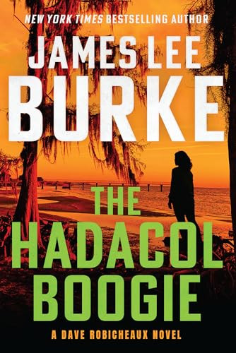 The Hadacol Boogie (A Dave Robicheaux Novel) by James Lee Burke, 9780802169006