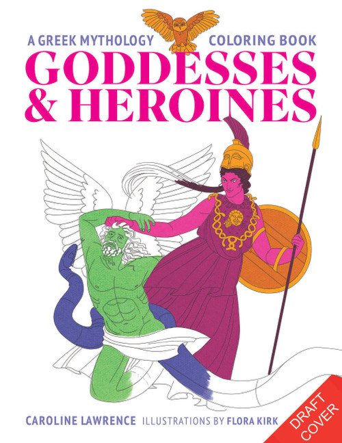 Goddesses and Heroines: A Greek Mythology Coloring Book by Caroline Lawrence, 9781846018039