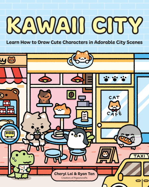 Kawaii City (Learn How to Draw Cute Characters in Adorable City Scenes) by Cheryl Lai, Ryan Tan, 9798317902414