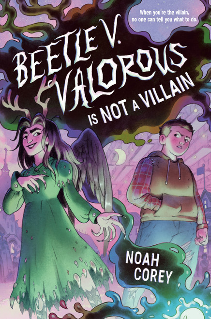 Beetle V. Valorous Is Not a Villain by Noah Corey, 9780593906408