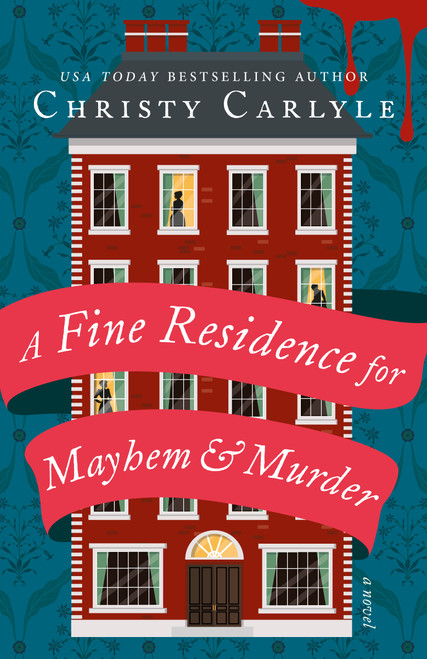 A Fine Residence for Mayhem and Murder (A Novel) by Christy Carlyle, 9798217301492