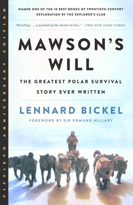 Mawson's Will (The Greatest Polar Survival Story Ever Written) by Lennard Bickel, Sir Edmund Hillary, 9781586424084