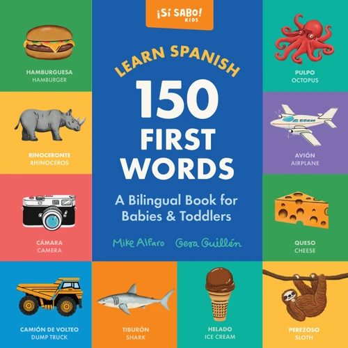 My Big Bilingual Book of First Words (New Edition) (100+ English-Spanish Words for Animals, Foods, Vehicles, Planets, and More!) by Mike Alfaro, Gerardo Guillén, 9781969889479