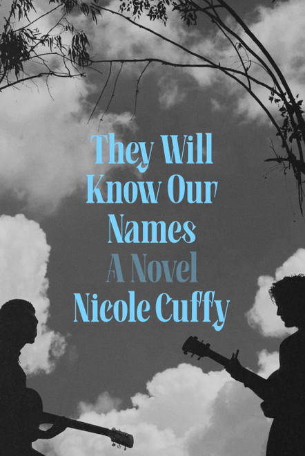 They Will Know Our Names (A Novel) by Nicole Cuffy, 9780593597477