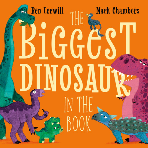 The Biggest Dinosaur in the Book by Ben Lerwill, Mark Chambers, 9798217313259
