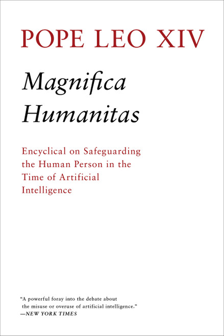 Magnifica Humanitas (Encyclical on Safeguarding the Human Person in the Time of Artificial Intelligence) by Pope Leo XIV, 9781685893095