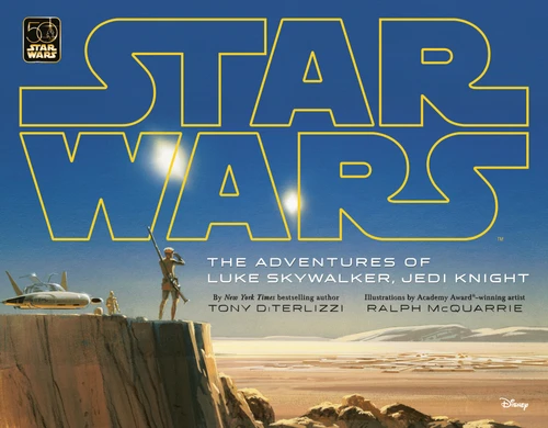 Star Wars: The Adventures of Luke Skywalker, Jedi Knight by Tony DiTerlizzi, Ralph McQuarrie, 9780736449434