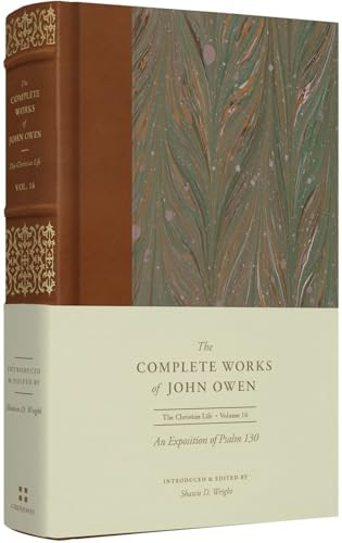An Exposition of Psalm 130 (Volume 16) by John Owen, Shawn D. Wright, Lee Gatiss, Shawn D. Wright, 9781433560279