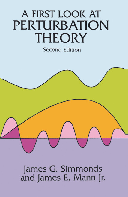 A First Look at Perturbation Theory by James G. Simmonds, James E. Mann, 9780486675510