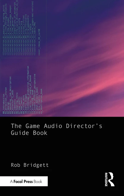The Game Audio Director's Guide by Rob Bridgett, 9781041258919