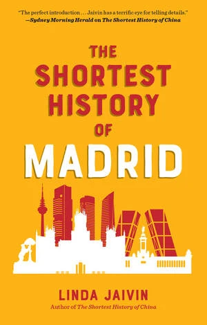The Shortest History of Madrid by Linda Jaivin, 9798893031935