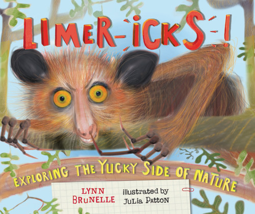 Limer-icks! (Exploring the Yucky Side of Nature) by Lynn Brunelle, Julia Patton, 9798765670910