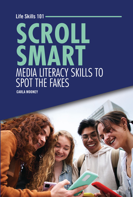 Scroll Smart (Media Literacy Skills to Spot the Fakes) by Carla Mooney, 9798348027476