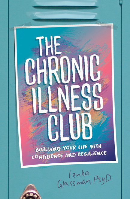 The Chronic Illness Club by Lenka Glassman, PsyD, 9781433851322