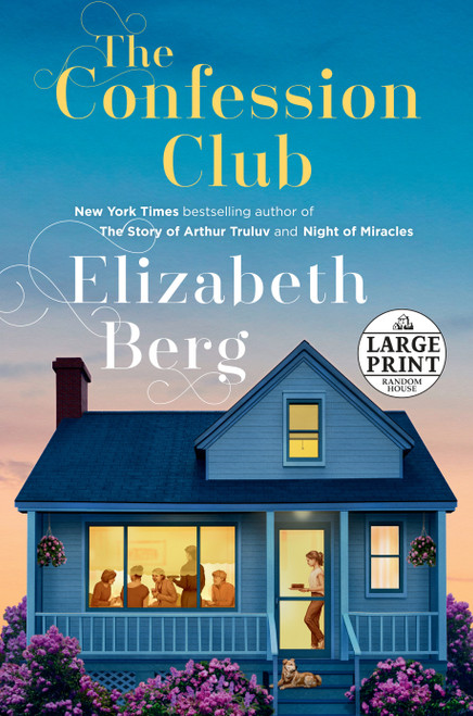 The Confession Club (A Novel) by Elizabeth Berg, 9780593170991