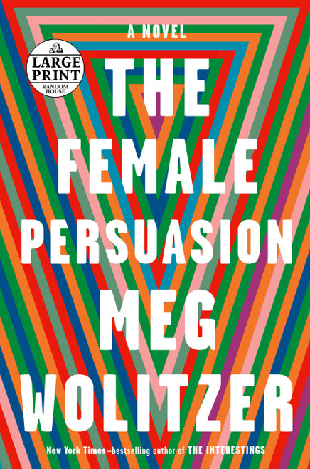 The Female Persuasion (A Novel) by Meg Wolitzer, 9780525589358