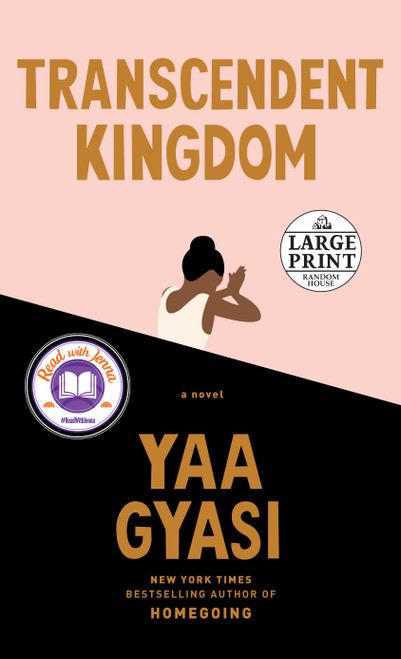 Transcendent Kingdom (A novel) by Yaa Gyasi, 9780593215333
