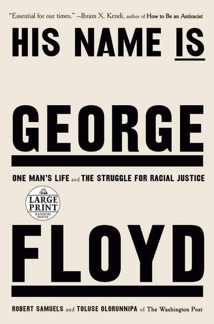 His Name Is George Floyd (Pulitzer Prize Winner) (One Man's Life and the Struggle for Racial Justice) by Robert Samuels, Toluse Olorunnipa, 9780593607633