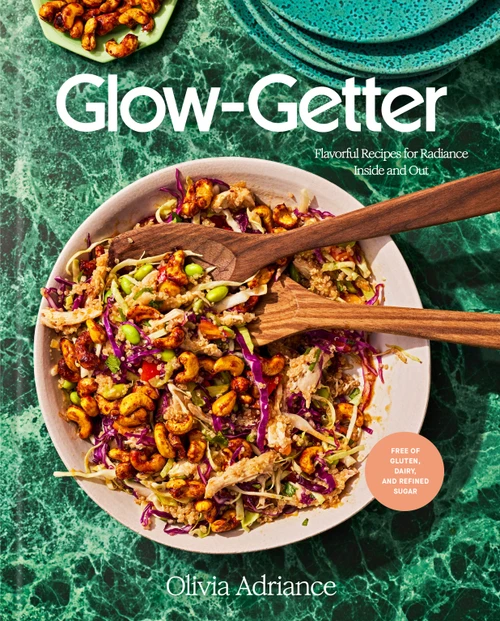 Glow-Getter (Flavorful Recipes for Radiance Inside and Out) by Olivia Adriance, 9798217034710