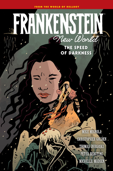 Frankenstein: New World Volume 3--The Speed of Darkness by Mike Mignola, Christopher Golden, Thomas Sniegoski, Peter Bergting, Michelle Madsen, 9781506745923