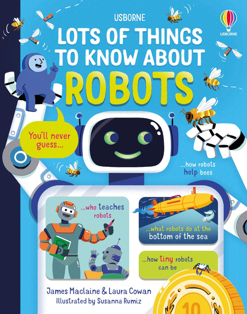 Lots of Things to Know About Robots by James Maclaine, Laura Cowan, Susanna Rumiz, Susanna Rumiz, 9781836051800