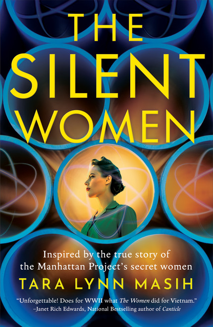 The Silent Women (Inspired by the true story of the Manhattan Project's secret women) by Tara Lynn Masih, 9781837005536