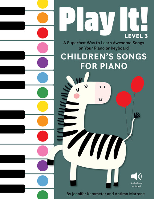 Play It! Children's Songs for Piano (Level 3) (A Superfast Way to Learn Awesome Songs on Your Piano or Keyboard) by Jennifer Kemmeter, Antimo Marrone, 9781513142227