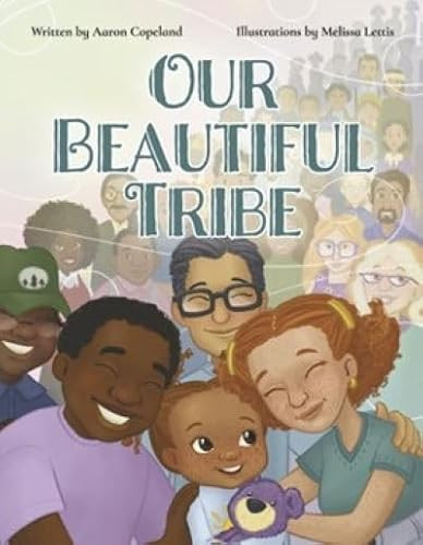 Our Beautiful Tribe by Aaron Copeland, 9798990827349