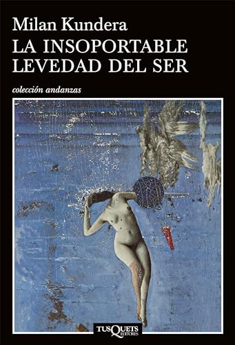 La insoportable levedad del ser  / The Unbearable Lightness of Being (Spanish Edition) by Milan Kundera, 9786074213485