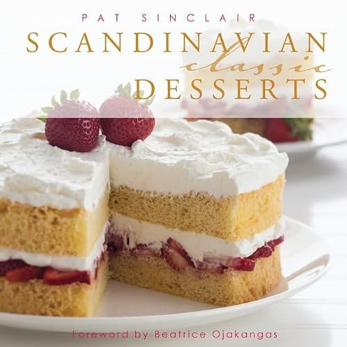 Scandinavian Classic Desserts by Pat Sinclair, 9781455617463