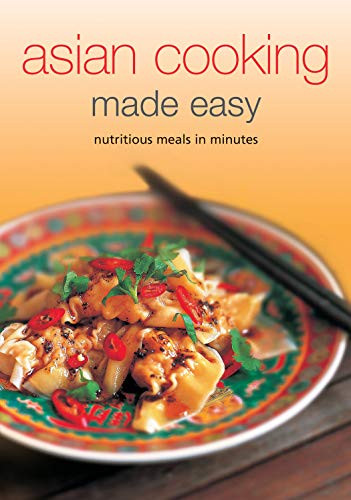 Asian Cooking Made Easy (Nutritious Meals in Minutes) by Periplus Editors, 9780804860703