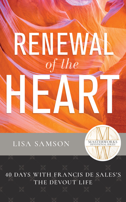 Renewal of the Heart (40 Days with Francis de Sales's The Devout Life) by Lisa Samson, 9798887697710