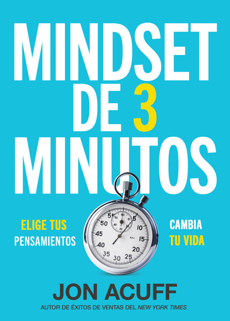 Mindset de 3 minutos (Elige tus pensamientos, cambia tu vida) (Spanish Edition) by Jon Acuff, 9798887698250
