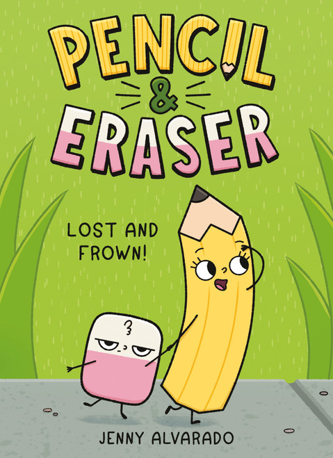 Pencil & Eraser: Lost and Frown! (An Early Reader Graphic Novel) by Jenny Alvarado, Jenny Alvarado, 9780593699829