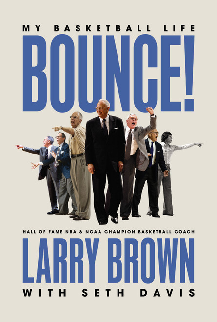 Bounce! (A Basketball Life) by Larry Brown, Seth Davis, 9781400258499