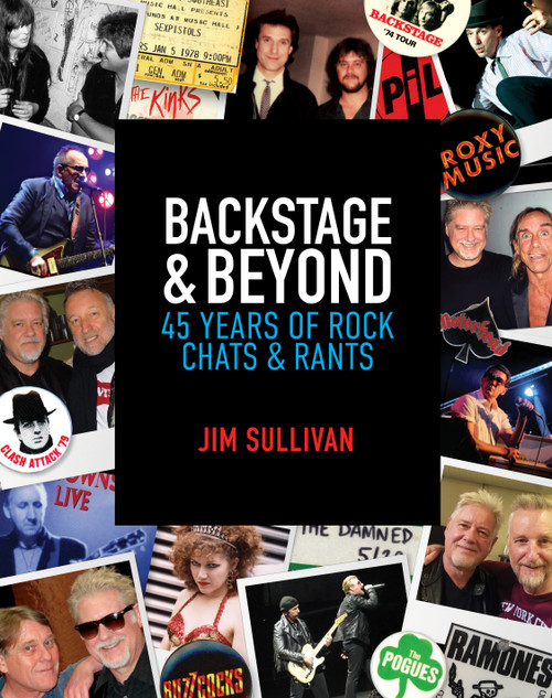 Backstage & Beyond (45 Years of Rock Chats & Rants) by Jim Sullivan, 9798993867830